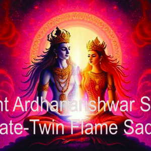 Kalpant Ardhanarishwar Sadhana Soulmate-Twin Flame Sadhana